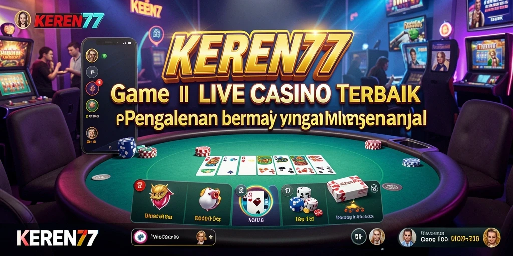 Tampilan permainan Live Casino di KEREN77 yang menarik dan interaktif.